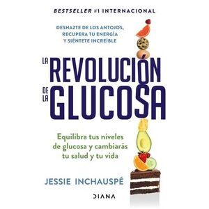 La Revolución de la Glucosa / Glucose Revolution(spanish Edition) -- Jessie Inch
